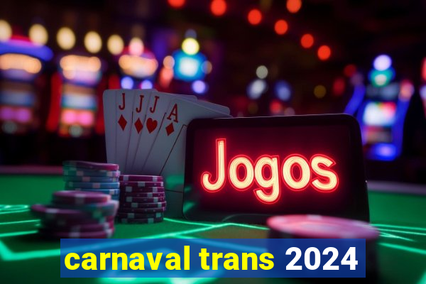 carnaval trans 2024